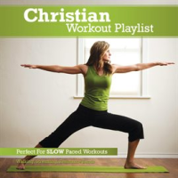 Christian_Workout_Playlist__Slow_Paced